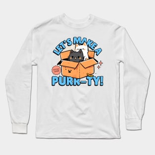 Let's Make a Purr-ty! For kitties lovers Long Sleeve T-Shirt